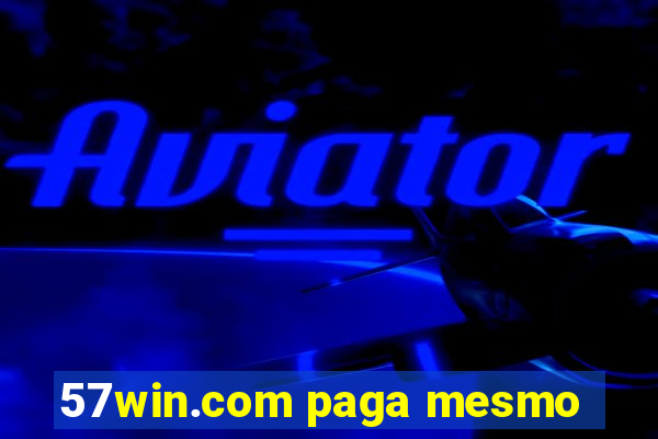 57win.com paga mesmo